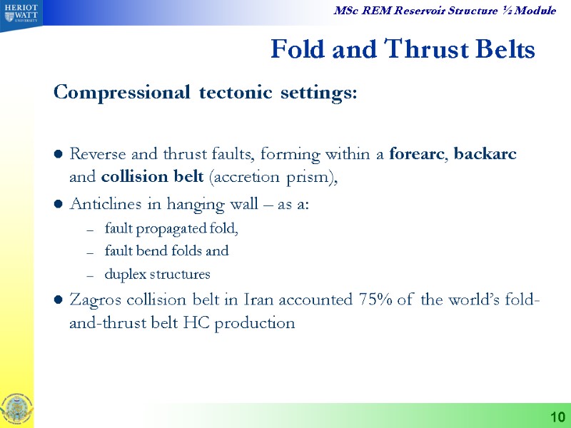 10 Fold and Thrust Belts Compressional tectonic settings:  Reverse and thrust faults, forming